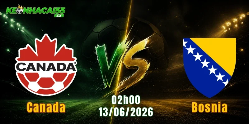Nhận Định Canada Vs Bosnia, 02h00 Ngày 13/06: Thử Thách Cho Đồng Chủ Nhà